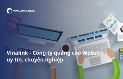 Vinalink - Công ty quảng cáo Website uy tín, chuyên nghiệp